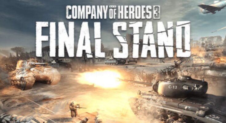 Company of Heroes 3: Final Stand