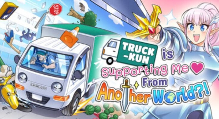 Truck-kun is Supporting Me from Another World?!