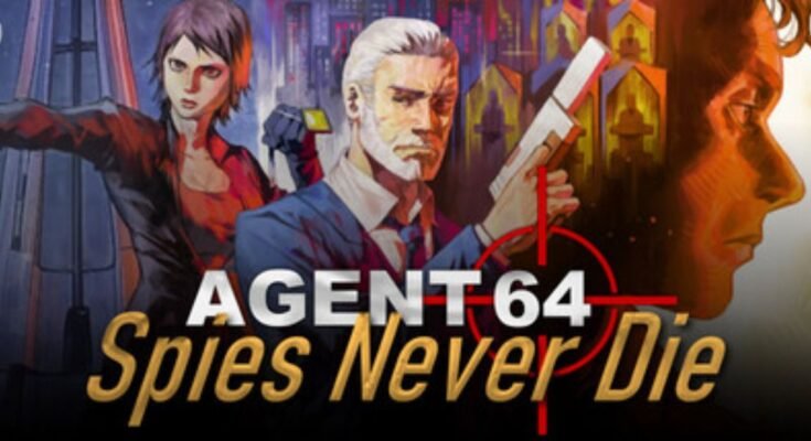 Agent 64: Spies Never Die